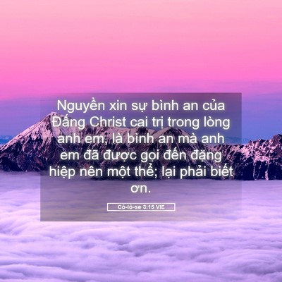 Picture 05 - Cô-lô-se 3:15 VIE - Nguyền xin sự bình an của Đấng Christ - Bible Verse Picture