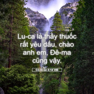 Picture 05 - Cô-lô-se 4:14 VIE - Lu-ca là thầy thuốc rất yêu dấu, chào - Bible Verse Picture
