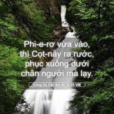 Picture 05 - Công Vụ Các Sứ đồ 10:25 VIE - Phi-e-rơ vừa vào, thì Cọt-nây ra rước, - Bible Verse Picture