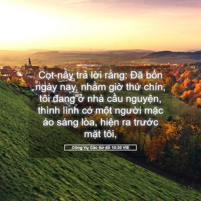 Picture 05 - Công Vụ Các Sứ đồ 10:30 VIE - Cọt-nây trả lời rằng: Đã bốn ngày - Bible Verse Picture