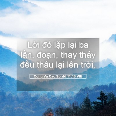 Picture 05 - Công Vụ Các Sứ đồ 11:10 VIE - Lời đó lặp lại ba lần, đoạn, thay - Bible Verse Picture