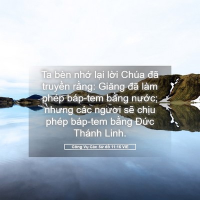 Picture 05 - Công Vụ Các Sứ đồ 11:16 VIE - Ta bèn nhớ lại lời Chúa đã truyền - Bible Verse Picture