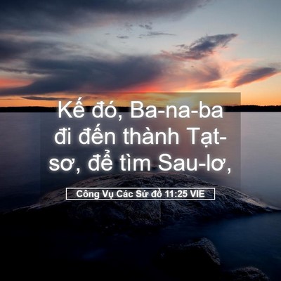Picture 05 - Công Vụ Các Sứ đồ 11:25 VIE - Kế đó, Ba-na-ba đi đến thành Tạt-sơ, - Bible Verse Picture