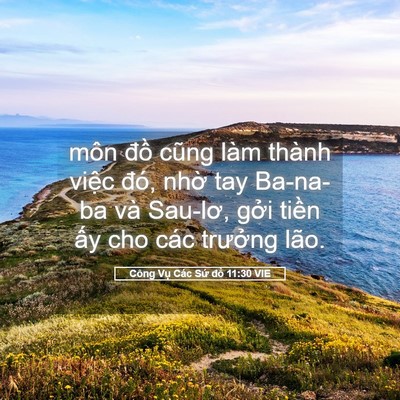 Picture 05 - Công Vụ Các Sứ đồ 11:30 VIE - môn đồ cũng làm thành việc đó, nhờ - Bible Verse Picture