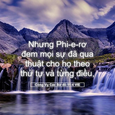 Picture 05 - Công Vụ Các Sứ đồ 11:4 VIE - Nhưng Phi-e-rơ đem mọi sự đã qua thuật - Bible Verse Picture
