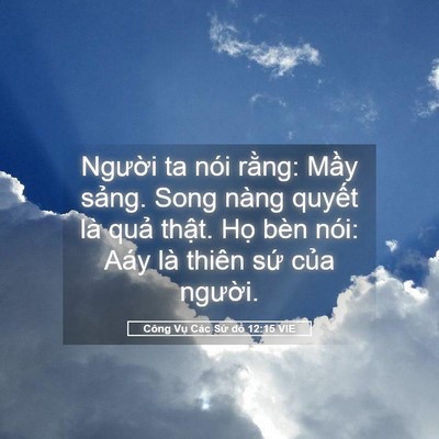 Picture 05 - Công Vụ Các Sứ đồ 12:15 VIE - Người ta nói rằng: Mầy sảng. Song nàng - Bible Verse Picture
