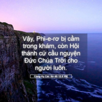 Picture 05 - Công Vụ Các Sứ đồ 12:5 VIE - Vậy, Phi-e-rơ bị cầm trong khám, còn - Bible Verse Picture