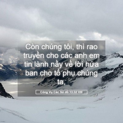 Picture 05 - Công Vụ Các Sứ đồ 13:32 VIE - Còn chúng tôi, thì rao truyền cho các anh - Bible Verse Picture