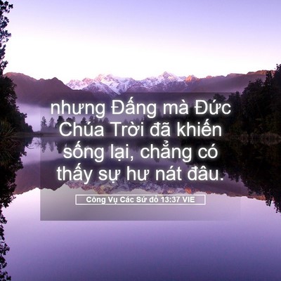Picture 05 - Công Vụ Các Sứ đồ 13:37 VIE - nhưng Đấng mà Đức Chúa Trời đã - Bible Verse Picture
