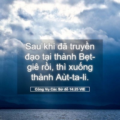 Picture 05 - Công Vụ Các Sứ đồ 14:25 VIE - Sau khi đã truyền đạo tại thành - Bible Verse Picture