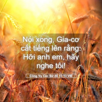 Picture 05 - Công Vụ Các Sứ đồ 15:13 VIE - Nói xong, Gia-cơ cất tiếng lên rằng: - Bible Verse Picture
