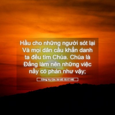 Picture 05 - Công Vụ Các Sứ đồ 15:17 VIE - Hầu cho những người sót lại Và mọi - Bible Verse Picture