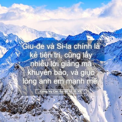 Picture 05 - Công Vụ Các Sứ đồ 15:32 VIE - Giu-đe và Si-la chính là kẻ tiên tri, - Bible Verse Picture