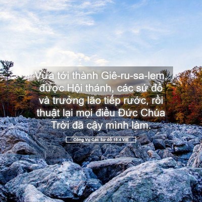 Picture 05 - Công Vụ Các Sứ đồ 15:4 VIE - Vừa tới thành Giê-ru-sa-lem, được Hội - Bible Verse Picture