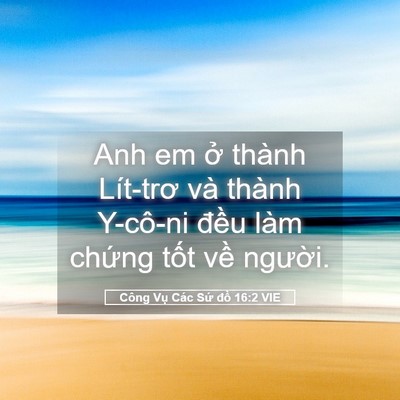 Picture 05 - Công Vụ Các Sứ đồ 16:2 VIE - Anh em ở thành Lít-trơ và thành Y-cô-ni - Bible Verse Picture