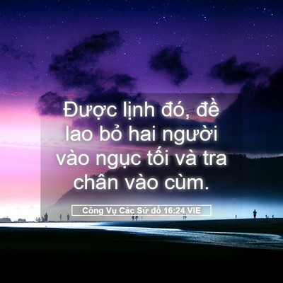 Picture 05 - Công Vụ Các Sứ đồ 16:24 VIE - Được lịnh đó, đề lao bỏ hai người - Bible Verse Picture