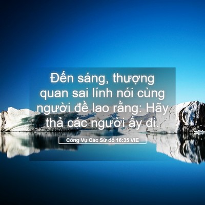Picture 05 - Công Vụ Các Sứ đồ 16:35 VIE - Đến sáng, thượng quan sai lính nói cùng - Bible Verse Picture