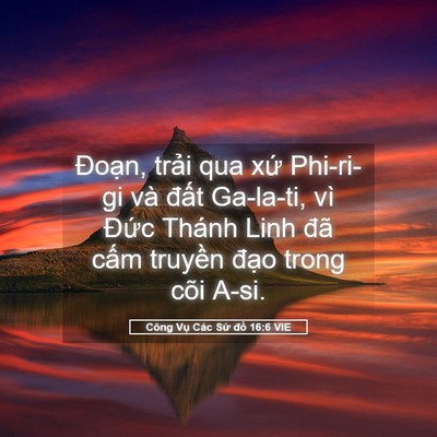 Picture 05 - Công Vụ Các Sứ đồ 16:6 VIE - Đoạn, trải qua xứ Phi-ri-gi và đất - Bible Verse Picture