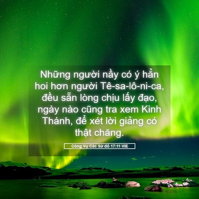Picture 05 - Công Vụ Các Sứ đồ 17:11 VIE - Những người nầy có ý hẳn hoi hơn - Bible Verse Picture