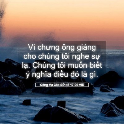 Picture 05 - Công Vụ Các Sứ đồ 17:20 VIE - Vì chưng ông giảng cho chúng tôi nghe sự - Bible Verse Picture