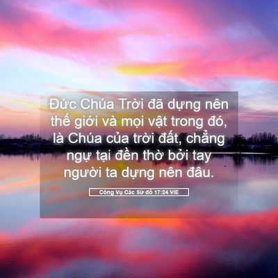Picture 05 - Công Vụ Các Sứ đồ 17:24 VIE - Đức Chúa Trời đã dựng nên thế giới - Bible Verse Picture