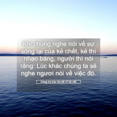 Picture 05 - Công Vụ Các Sứ đồ 17:32 VIE - Khi chúng nghe nói về sự sống lại của - Bible Verse Picture