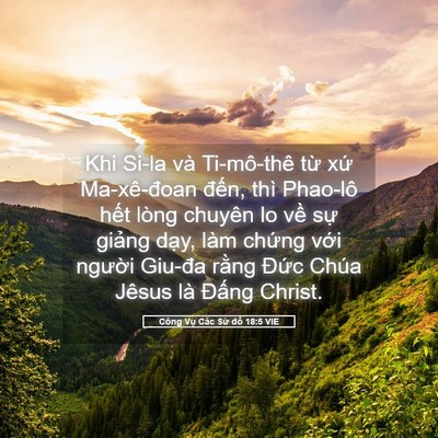 Picture 05 - Công Vụ Các Sứ đồ 18:5 VIE - Khi Si-la và Ti-mô-thê từ xứ Ma-xê-đoan - Bible Verse Picture