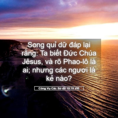 Picture 05 - Công Vụ Các Sứ đồ 19:15 VIE - Song quỉ dữ đáp lại rằng: Ta biết - Bible Verse Picture