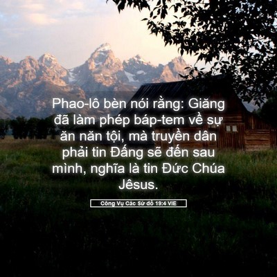 Picture 05 - Công Vụ Các Sứ đồ 19:4 VIE - Phao-lô bèn nói rằng: Giăng đã làm phép - Bible Verse Picture