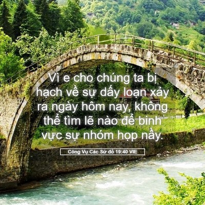 Picture 05 - Công Vụ Các Sứ đồ 19:40 VIE - Vì e cho chúng ta bị hạch về sự dấy - Bible Verse Picture