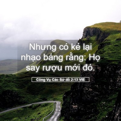 Picture 05 - Công Vụ Các Sứ đồ 2:13 VIE - Nhưng có kẻ lại nhạo báng rằng: Họ - Bible Verse Picture