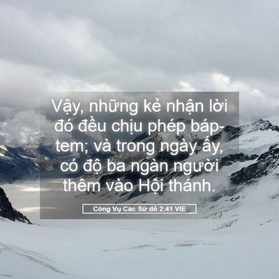 Picture 05 - Công Vụ Các Sứ đồ 2:41 VIE - Vậy, những kẻ nhận lời đó đều - Bible Verse Picture