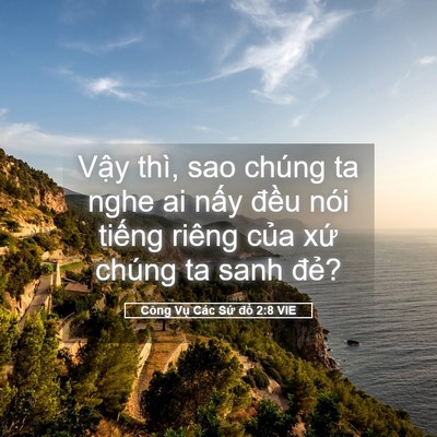 Picture 05 - Công Vụ Các Sứ đồ 2:8 VIE - Vậy thì, sao chúng ta nghe ai nấy đều - Bible Verse Picture