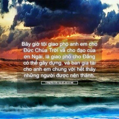 Picture 05 - Công Vụ Các Sứ đồ 20:32 VIE - Bây giờ tôi giao phó anh em cho Đức Chúa - Bible Verse Picture