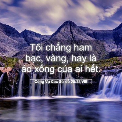 Picture 05 - Công Vụ Các Sứ đồ 20:33 VIE - Tôi chẳng ham bạc, vàng, hay là áo xống - Bible Verse Picture