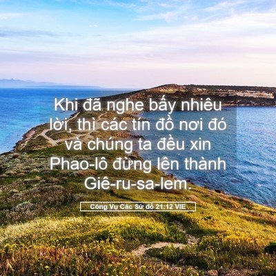 Picture 05 - Công Vụ Các Sứ đồ 21:12 VIE - Khi đã nghe bấy nhiêu lời, thì các tín - Bible Verse Picture