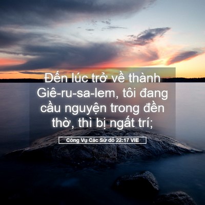 Picture 05 - Công Vụ Các Sứ đồ 22:17 VIE - Đến lúc trở về thành Giê-ru-sa-lem, - Bible Verse Picture