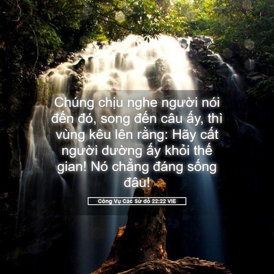 Picture 05 - Công Vụ Các Sứ đồ 22:22 VIE - Chúng chịu nghe người nói đến đó, - Bible Verse Picture