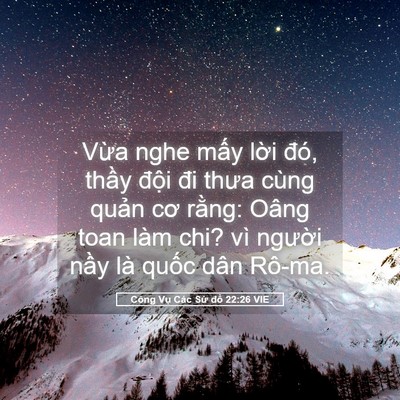 Picture 05 - Công Vụ Các Sứ đồ 22:26 VIE - Vừa nghe mấy lời đó, thầy đội đi - Bible Verse Picture