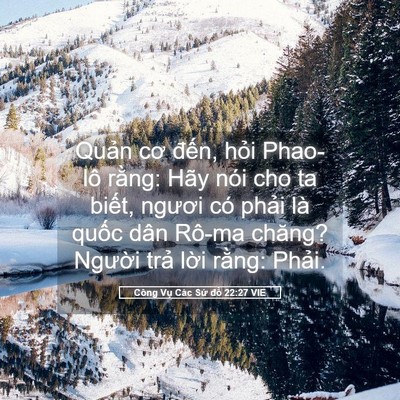 Picture 05 - Công Vụ Các Sứ đồ 22:27 VIE - Quản cơ đến, hỏi Phao-lô rằng: Hãy - Bible Verse Picture