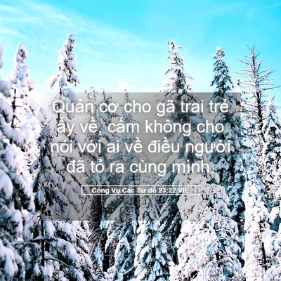 Picture 05 - Công Vụ Các Sứ đồ 23:22 VIE - Quản cơ cho gã trai trẻ ấy về, cấm - Bible Verse Picture