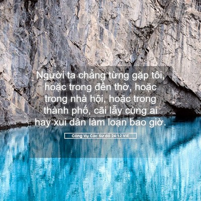 Picture 05 - Công Vụ Các Sứ đồ 24:12 VIE - Người ta chẳng từng gặp tôi, hoặc - Bible Verse Picture