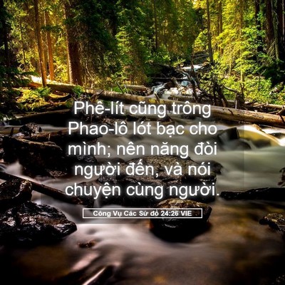 Picture 05 - Công Vụ Các Sứ đồ 24:26 VIE - Phê-lít cũng trông Phao-lô lót bạc cho - Bible Verse Picture