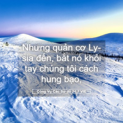 Picture 05 - Công Vụ Các Sứ đồ 24:7 VIE - Nhưng quản cơ Ly-sia đến, bắt nó khỏi - Bible Verse Picture