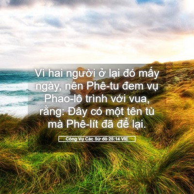 Picture 05 - Công Vụ Các Sứ đồ 25:14 VIE - Vì hai người ở lại đó mấy ngày, nên - Bible Verse Picture