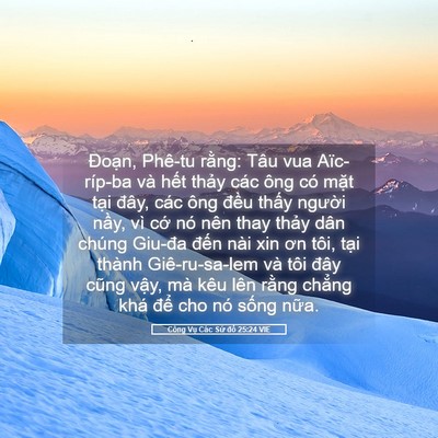 Picture 05 - Công Vụ Các Sứ đồ 25:24 VIE - Đoạn, Phê-tu rằng: Tâu vua Aïc-ríp-ba - Bible Verse Picture