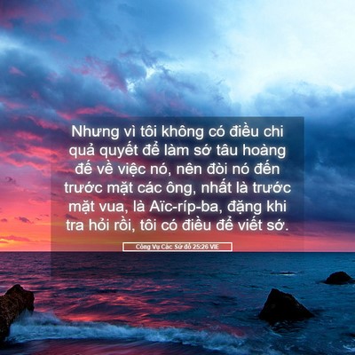 Picture 05 - Công Vụ Các Sứ đồ 25:26 VIE - Nhưng vì tôi không có điều chi quả - Bible Verse Picture