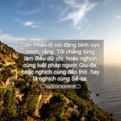 Picture 05 - Công Vụ Các Sứ đồ 25:8 VIE - Còn Phao-lô nói đặng binh vực mình, - Bible Verse Picture