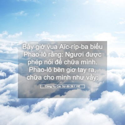 Picture 05 - Công Vụ Các Sứ đồ 26:1 VIE - Bấy giờ vua Aïc-ríp-ba biểu Phao-lô - Bible Verse Picture