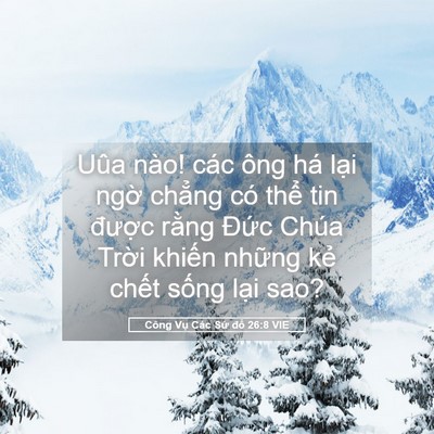 Picture 05 - Công Vụ Các Sứ đồ 26:8 VIE - Uûa nào! các ông há lại ngờ chẳng có - Bible Verse Picture